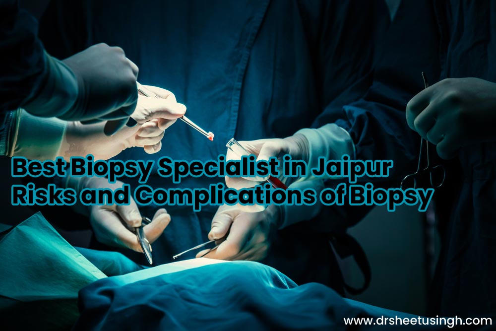 Best-Biopsy-Specialist-in-Jaipur-Risks-and-Complications-of-Biopsy.jpg