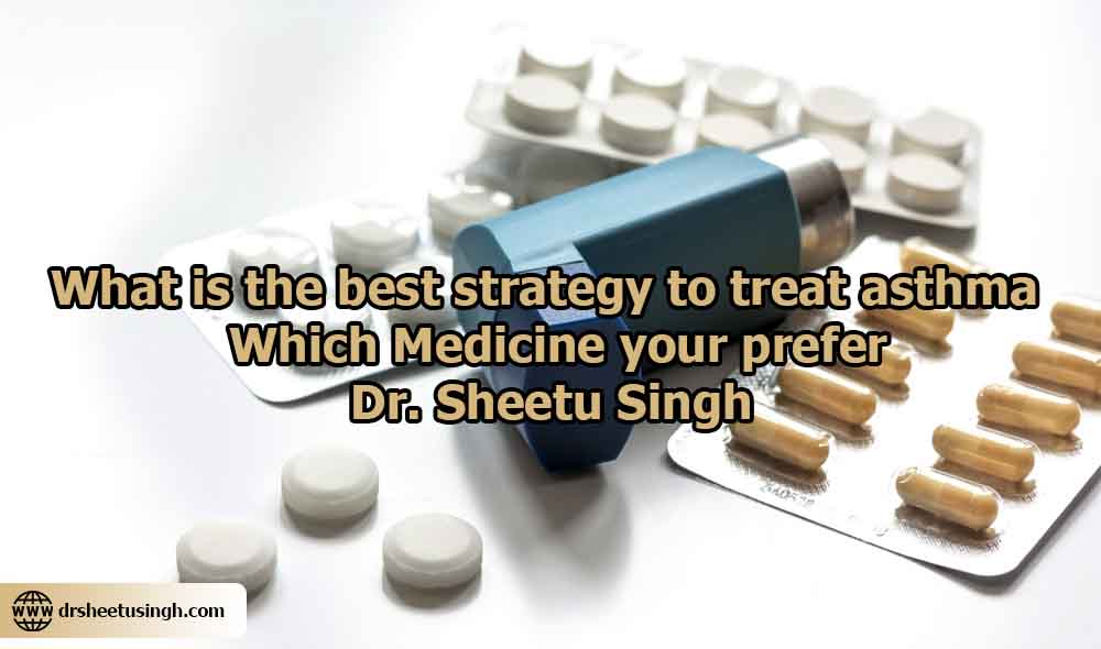 What is the best strategy to treat asthma
